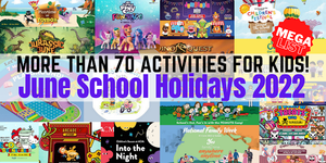 More than 70 June School Holidays Activities for Kids 2022!