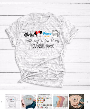 Order Here—> Cute Custom Few of my Favorite Things Tees for $15.99 (was $23.99) 3 days only.