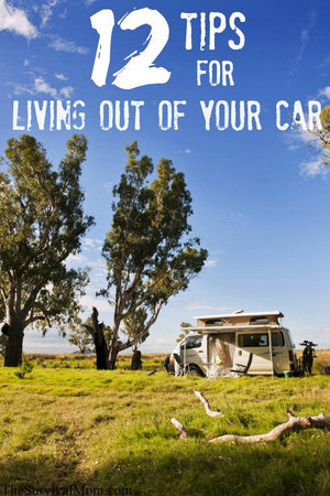 12 Tips for Living Out of Your Car